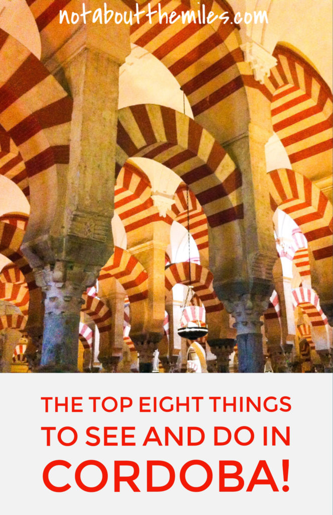Read my post to discover the top 8 things to see and do in Cordoba, Spain!
