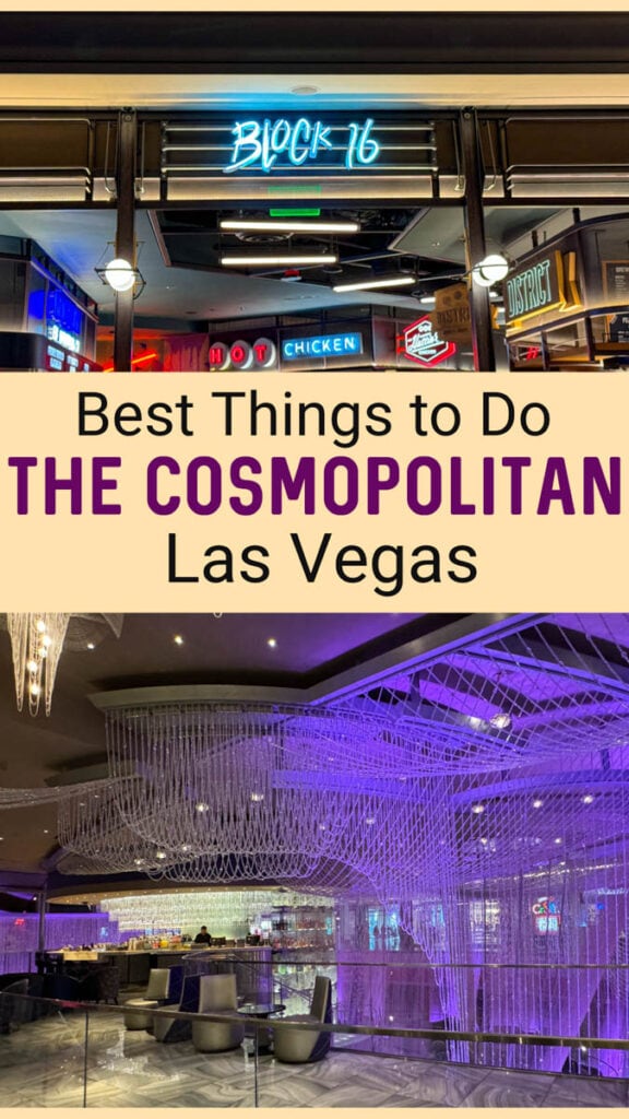 Discover the best things to do at The Cosmopolitan Resort in Las Vegas, Nevada, from eateries and bars to clubs and pools.